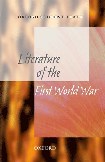 Helen Cross - Oxford Student Texts: Literature of the First World War, Häftad
