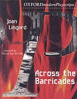 Oxford Playscripts: Across the Barricades 1