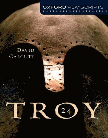 David Calcutt - Oxford Playscripts: Troy, Häftad