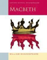 bokomslag Oxford School Shakespeare: Oxford School Shakespeare: Macbeth