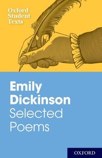 bokomslag Oxford Student Texts: Emily Dickinson: Selected Poems