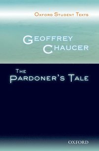 bokomslag Oxford Student Texts: Geoffrey Chaucer: The Pardoner's Tale