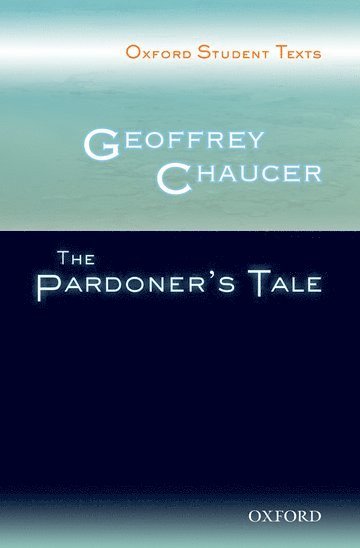 Oxford Student Texts: Geoffrey Chaucer: The Pardoner's Tale 1