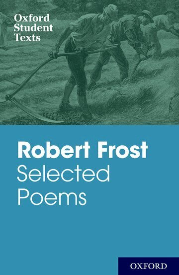 Robert Frost - Oxford Student Texts: Robert Frost: Selected Poems, Häftad