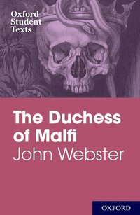 bokomslag Oxford Student Texts: John Webster: The Duchess of Malfi