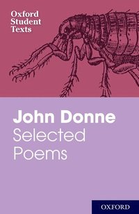 bokomslag Oxford Student Texts: John Donne: Selected Poems