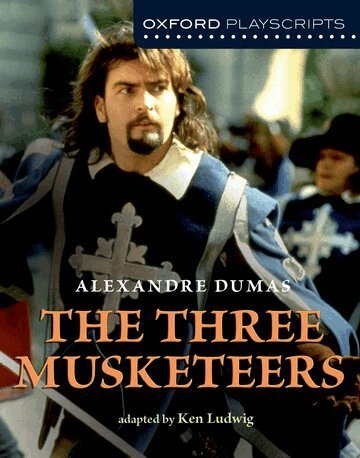 Ken Ludwig - Oxford Playscripts: The Three Musketeers, Häftad