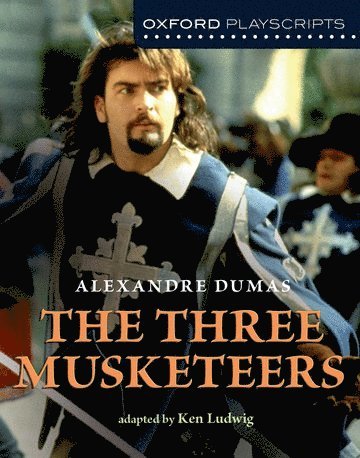 Oxford Playscripts: The Three Musketeers 1