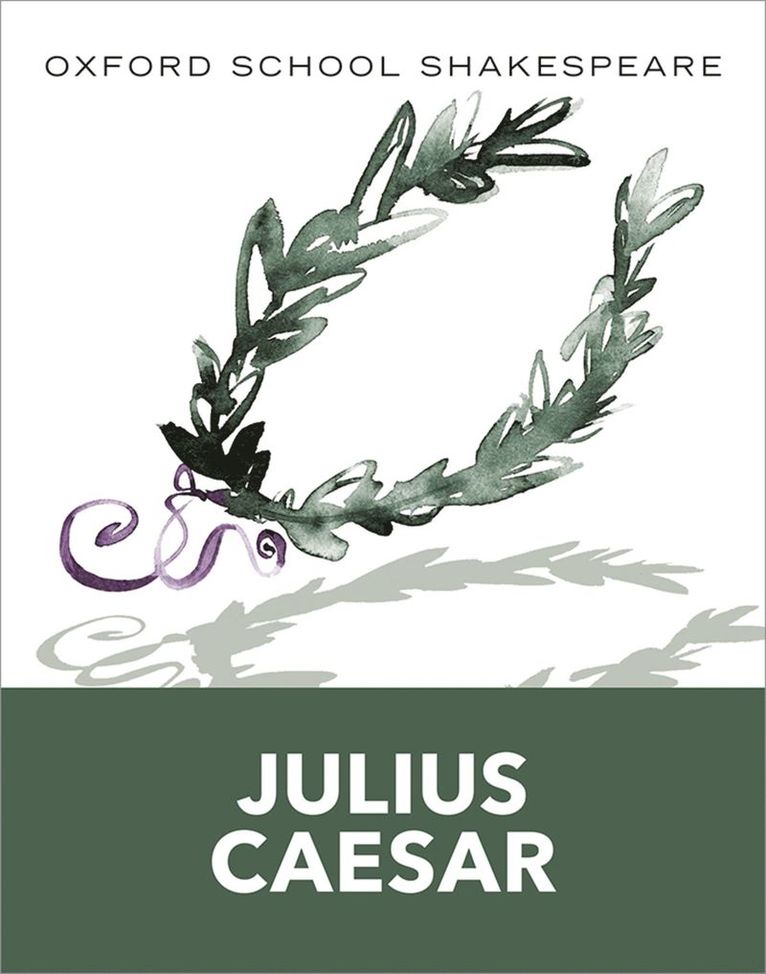 Oxford School Shakespeare: Oxford School Shakespeare: Julius Caesar 1