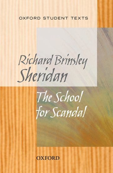 Oxford Student Texts: Sheridan: School for Scandal