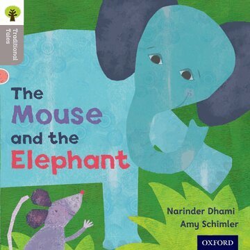 Narinda Dhami, Nikki Gamble, Teresa Heapy - Oxford Reading Tree Traditional Tales: Level 1: The Mouse and the Elephant, Häftad