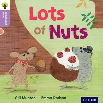 Oxford Reading Tree Traditional Tales: Level 1+: Lots of Nuts 1