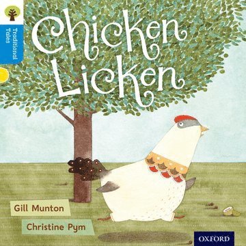 Oxford Reading Tree Traditional Tales: Level 3: Chicken Licken 1