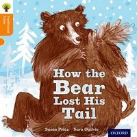bokomslag Oxford Reading Tree Traditional Tales: Level 6: The Bear Lost Its Tail