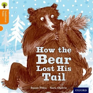 Susan Price, Nikki Gamble, Pam Dowson - Oxford Reading Tree Traditional Tales: Level 6: The Bear Lost Its Tail, Häftad
