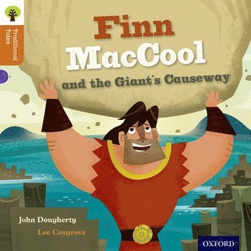 Oxford Reading Tree Traditional Tales: Level 8: Finn Maccool and the Giant's Causeway 1