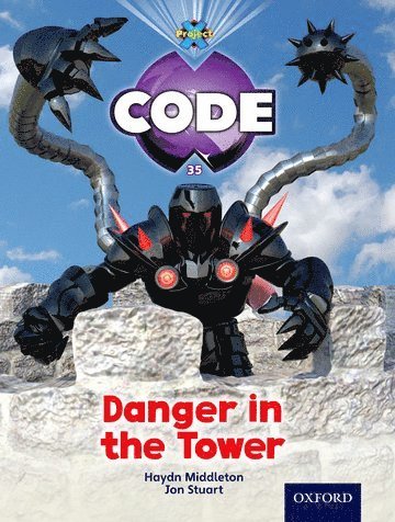 bokomslag Project X Code: Castle Kingdom Danger in the Tower