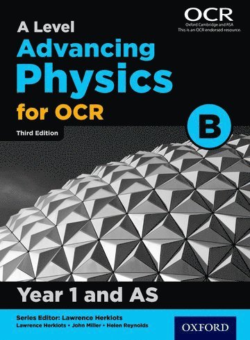 A Level Advancing Physics for OCR B: Year 1 and AS 1