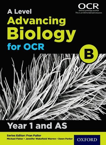 bokomslag A Level Advancing Biology for OCR Year 1 and AS Student Book (OCR B)