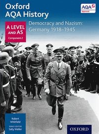 bokomslag Oxford AQA History for A Level: Democracy and Nazism: Germany 1918-1945
