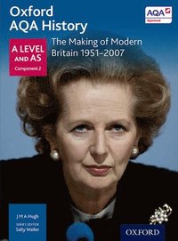 bokomslag Oxford AQA History for A Level: The Making of Modern Britain 1951-2007