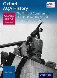 bokomslag Oxford AQA History for A Level: The Crisis of Communism: The USSR and the Soviet Empire 1953-2000