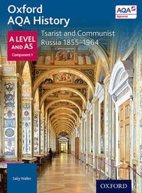 bokomslag Oxford AQA History for A Level: Tsarist and Communist Russia 1855-1964