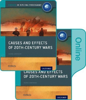 Causes and Effects of 20th Century Wars: IB History Print and Online Pack: Oxford IB Diploma Programme 1