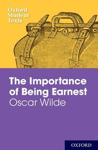 bokomslag Oxford Student Texts: The Importance of Being Earnest