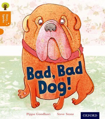 Pippa Goodhart - Oxford Reading Tree Story Sparks: Oxford Level 6: Bad, Bad Dog, Häftad