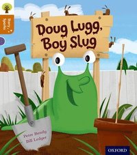 bokomslag Oxford Reading Tree Story Sparks: Oxford Level 8: Doug Lugg, Boy Slug