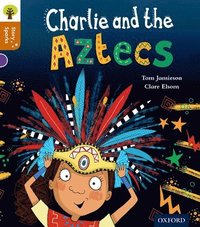 bokomslag Oxford Reading Tree Story Sparks: Oxford Level 8: Charlie and the Aztecs