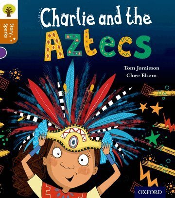 Tom Jamieson - Oxford Reading Tree Story Sparks: Oxford Level 8: Charlie and the Aztecs, Häftad