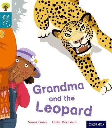 Susan Gates - Oxford Reading Tree Story Sparks: Oxford Level 9: Grandma and the Leopard, Häftad