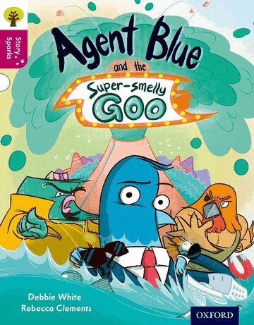 Debbie White - Oxford Reading Tree Story Sparks: Oxford Level 10: Agent Blue and the Super-smelly Goo, Häftad