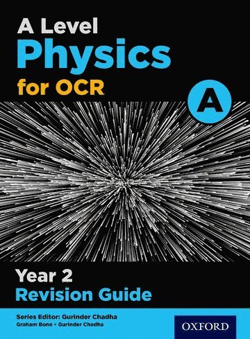 Chadha, G: Level Physics for OCR A Year 2 Revision Guide