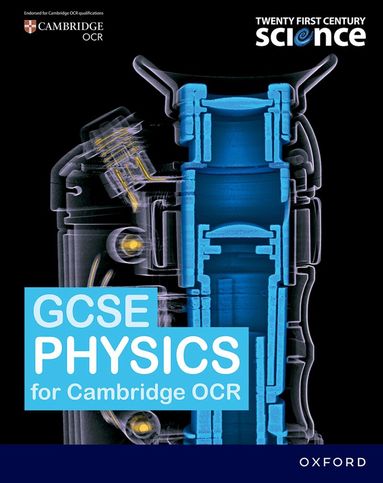 Robin Millar, John Miller, Helen Reynolds, Elizabeth Swinbank, Carol Tear, Mary Whitehouse - Twenty First Century Science: OCR GCSE Physics Student Book, Häftad