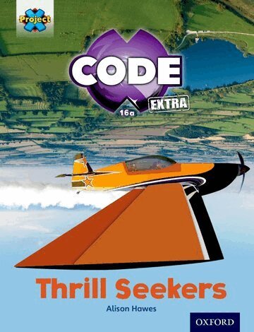 Alison Hawes - Project X CODE Extra: Light Blue Book Band, Oxford Level 4: Wild Rides: Thrill Seekers, Häftad