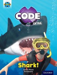 bokomslag Project X CODE Extra: Green Book Band, Oxford Level 5: Shark Dive: Shark!