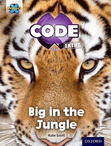 bokomslag Project X CODE Extra: Green Book Band, Oxford Level 5: Jungle Trail: Big in the Jungle