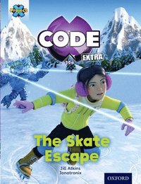 bokomslag Project X CODE Extra: Orange Book Band, Oxford Level 6: Big Freeze: The Skate Escape