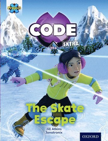 Project X CODE Extra: Orange Book Band, Oxford Level 6: Big Freeze: The Skate Escape 1