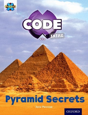 Project X CODE Extra: Purple Book Band, Oxford Level 8: Pyramid Peril: Pyramid Secrets 1