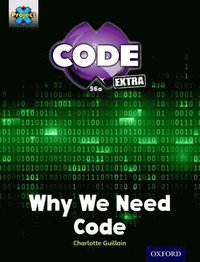 bokomslag Project X CODE Extra: Gold Book Band, Oxford Level 9: CODE Control: Why We Need Code