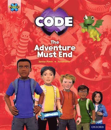 Janice Pimm - Project X CODE Extra: Yellow-Gold Book Band, Oxford Level 3-9: The Adventure Must End!, Häftad