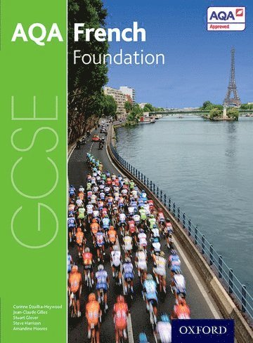 Steve Harrison, Stuart Glover, Corinne Dzuilka-Heywood, Amandine Moores, Jean-Claude Gilles - AQA GCSE French: Foundation Student Book, Häftad