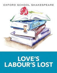 bokomslag Oxford School Shakespeare: Love's Labour's Lost