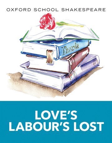 bokomslag Oxford School Shakespeare: Love's Labour's Lost