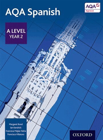 Margaret Bond, Ian Kendrick, Francisca Mejías Yedra, Francisco Villatoro - AQA Spanish: A Level Year 2 Student Book, Häftad