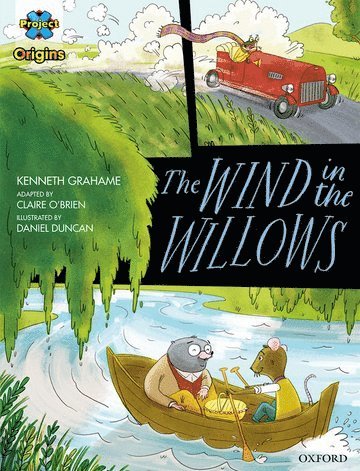 Project X Origins Graphic Texts: Grey Book Band, Oxford Level 14: The Wind in the Willows 1